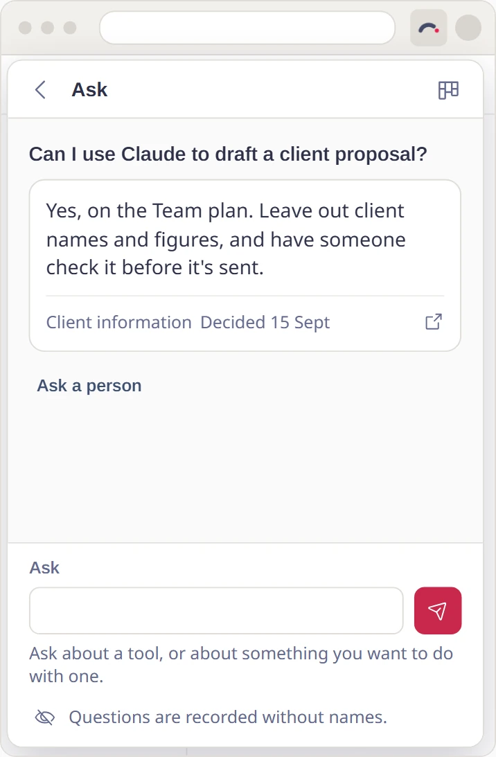 The chatbot in the panel. Question: "Can I use Claude to draft a client proposal?" Answer: "Yes, on the Team plan. Leave out client names and figures, and have someone check it before it's sent." From: Client information. Questions are recorded without names.