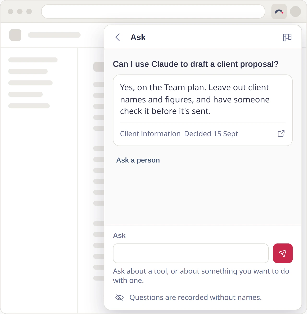 The chatbot in the panel. Question: "Can I use Claude to draft a client proposal?" Answer: "Yes, on the Team plan. Leave out client names and figures, and have someone check it before it's sent." From: Client information. Questions are recorded without names.